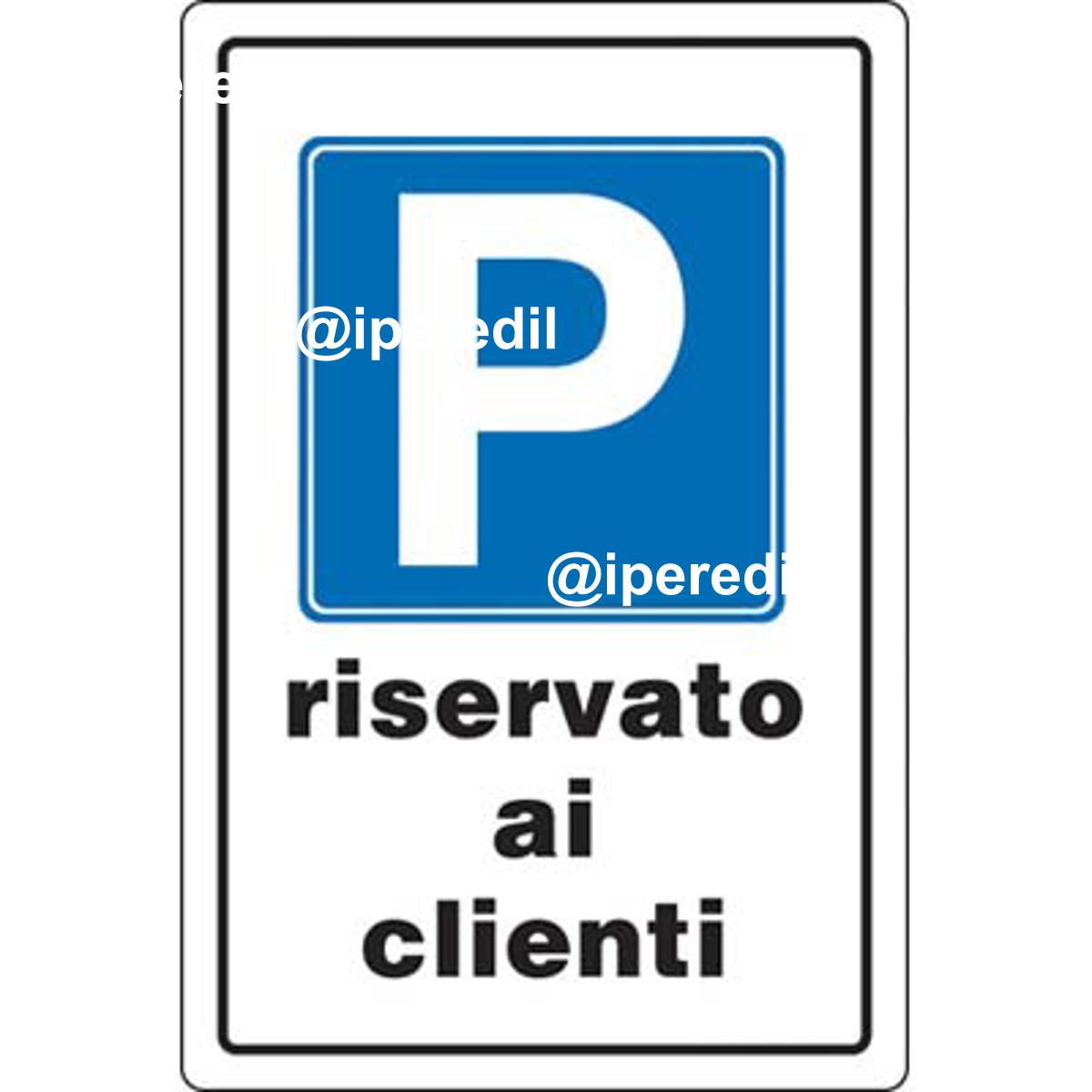 TARGA SEGNALETICA PARCHEGGIO RISERVATO AI CLIENTI PP CM 20X30