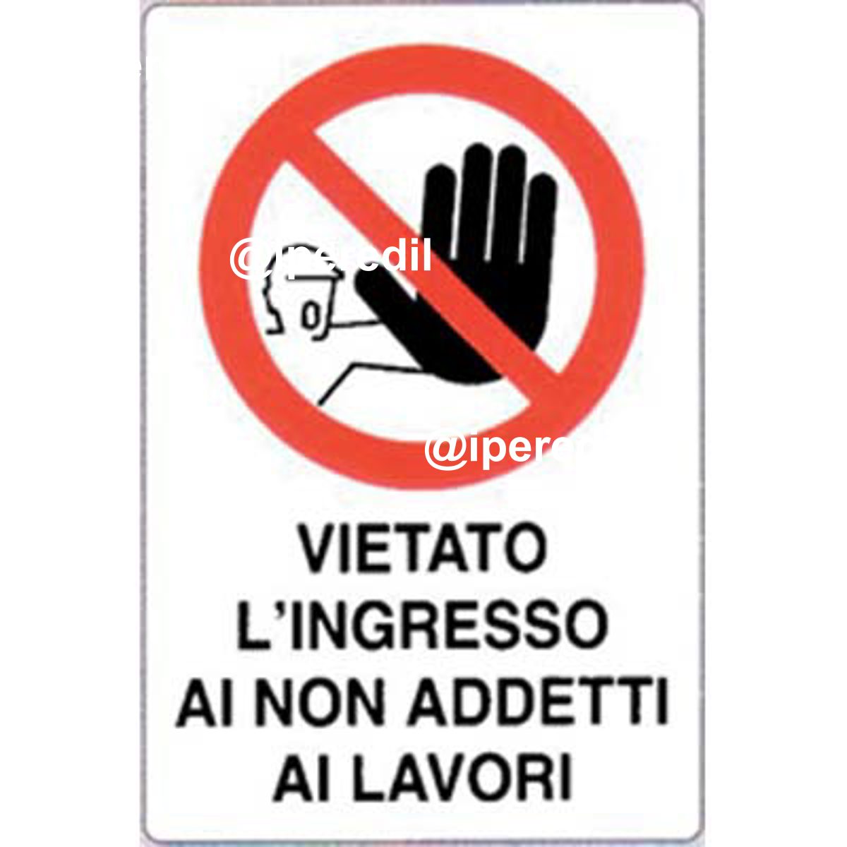 TARGA SEGNALETICA VIETATO INGRESSO AI NON ADDETTI PP CM 20X30