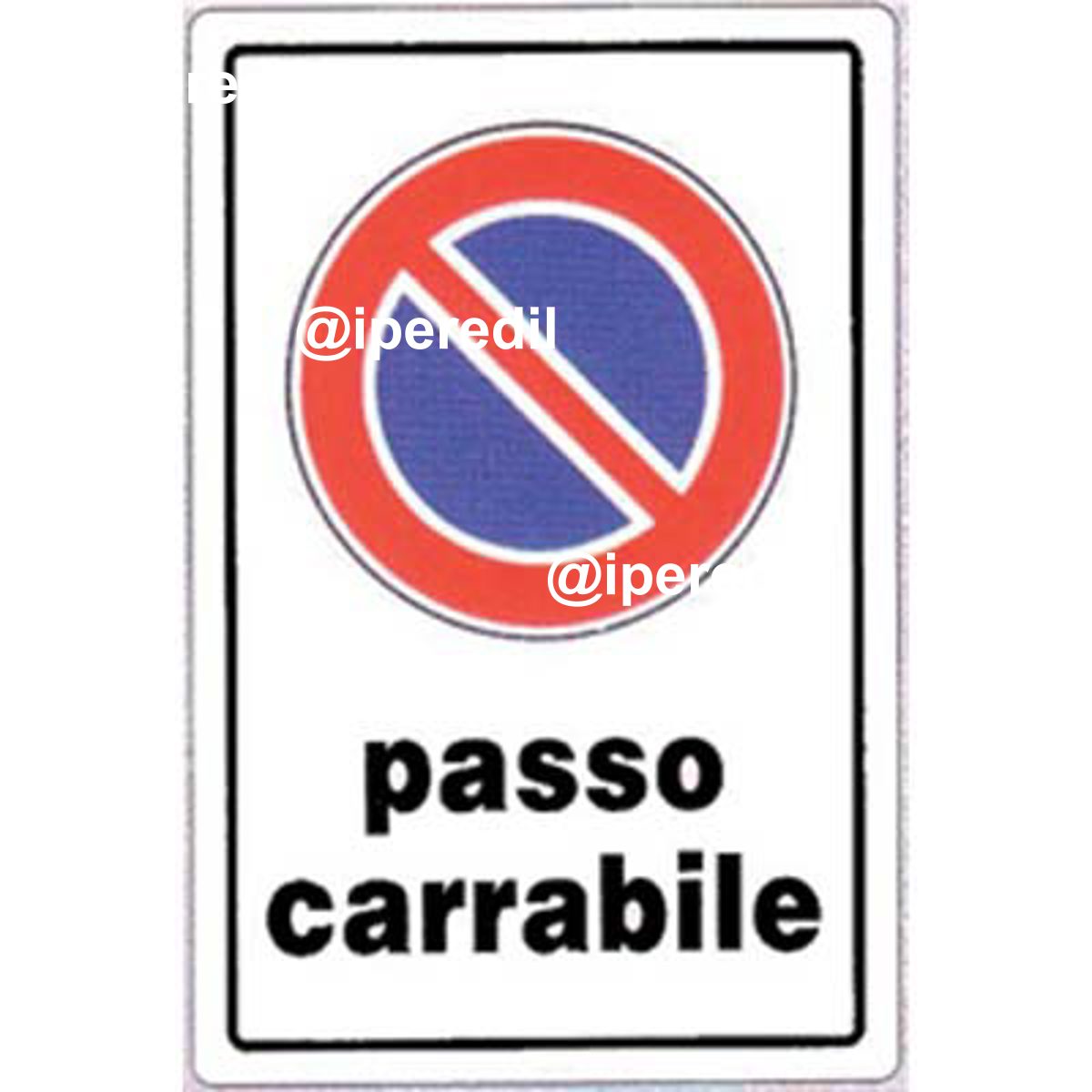 TARGA SEGNALETICA DIVIETO SOSTA PASSO CARRABILE PP CM 20X30