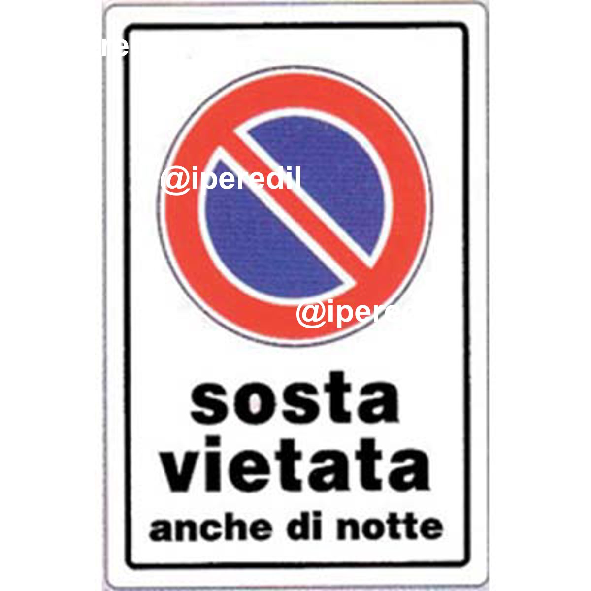 TARGA SEGNALETICA DIVIETO SOSTA ANCHE NOTTE PP CM 20X30