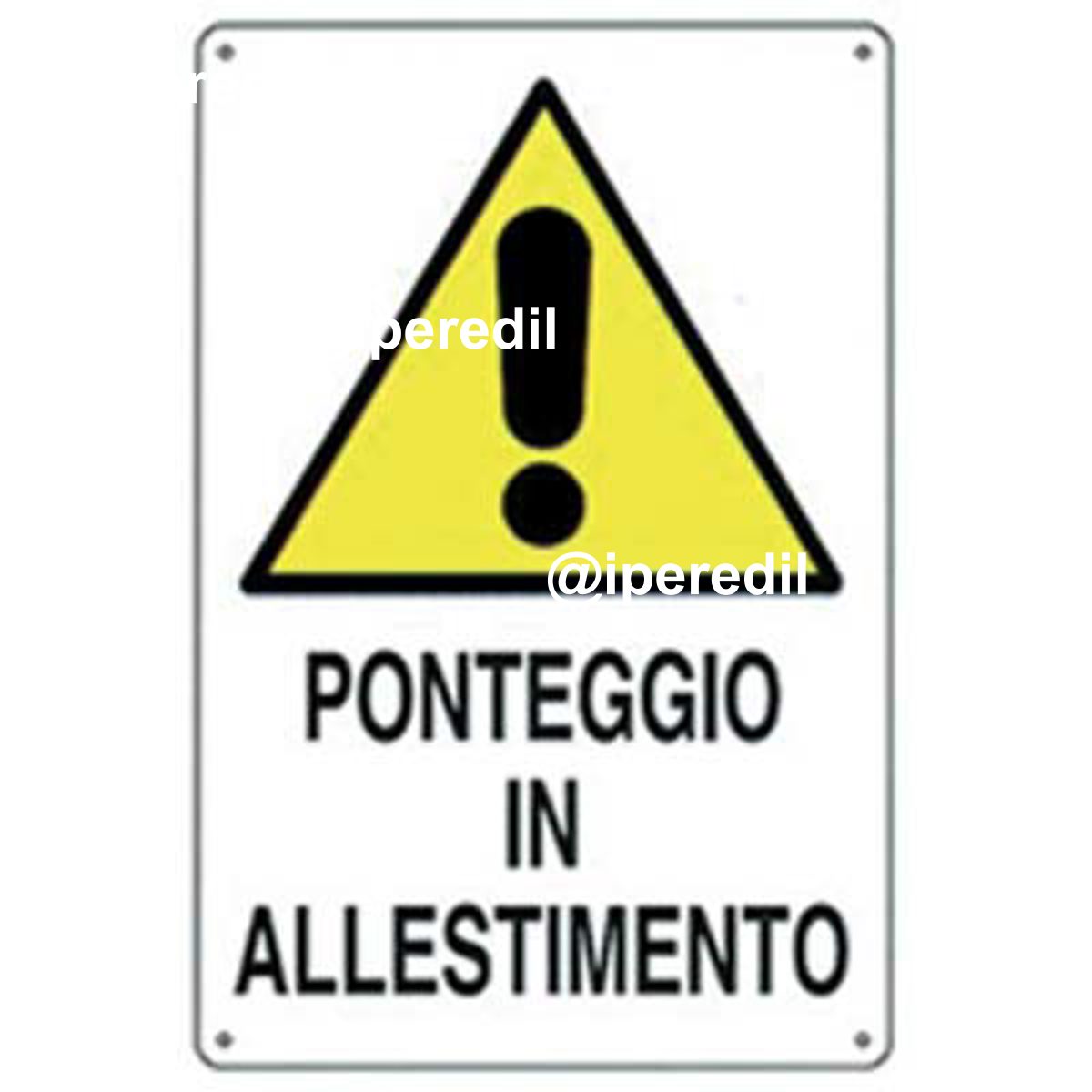TARGA SEGNALETICA PONTEGGIO ALLESTIMENTO PP CM 40X60