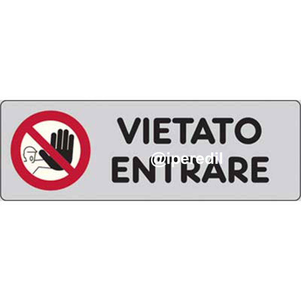 TARGA SEGNALETICA ADESIVA VIETATO ENTRARE VINILE CM 15X5