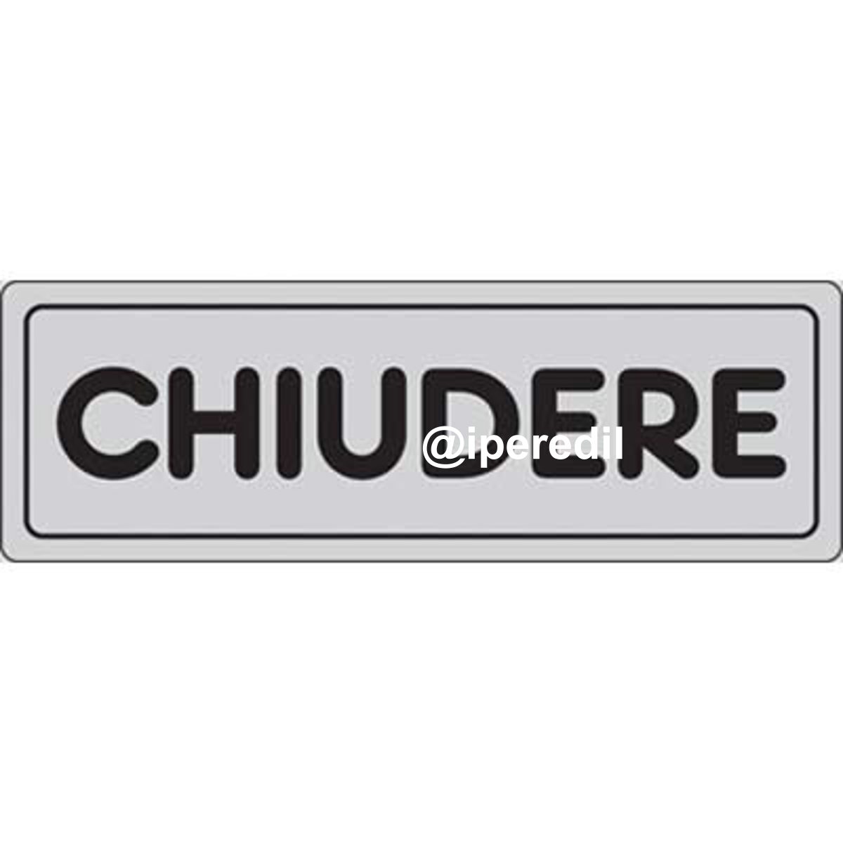 TARGA SEGNALETICA ADESIVA CHIUDERE VINILE CM 15X5